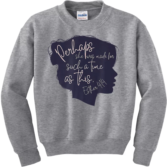 Perhaps She Was Made For Such A Time As This Christianity Kids Sweatshirt