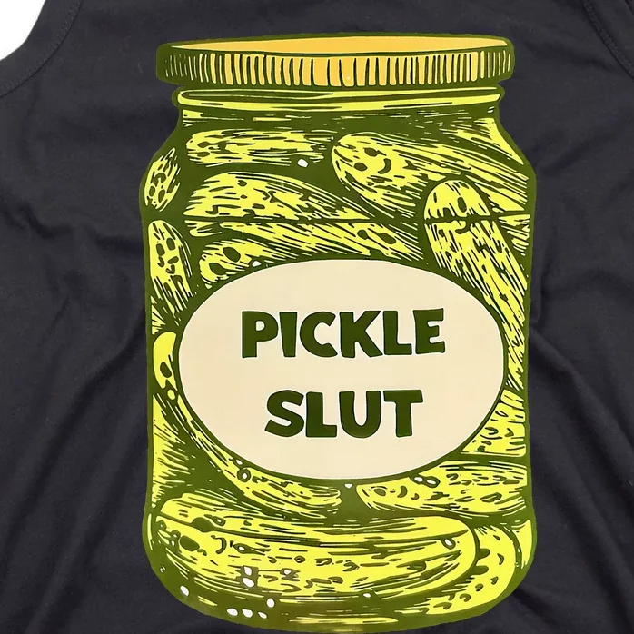 Pickle Slut Who Loves Pickles Quotes Saying Pickles Lover Tank Top