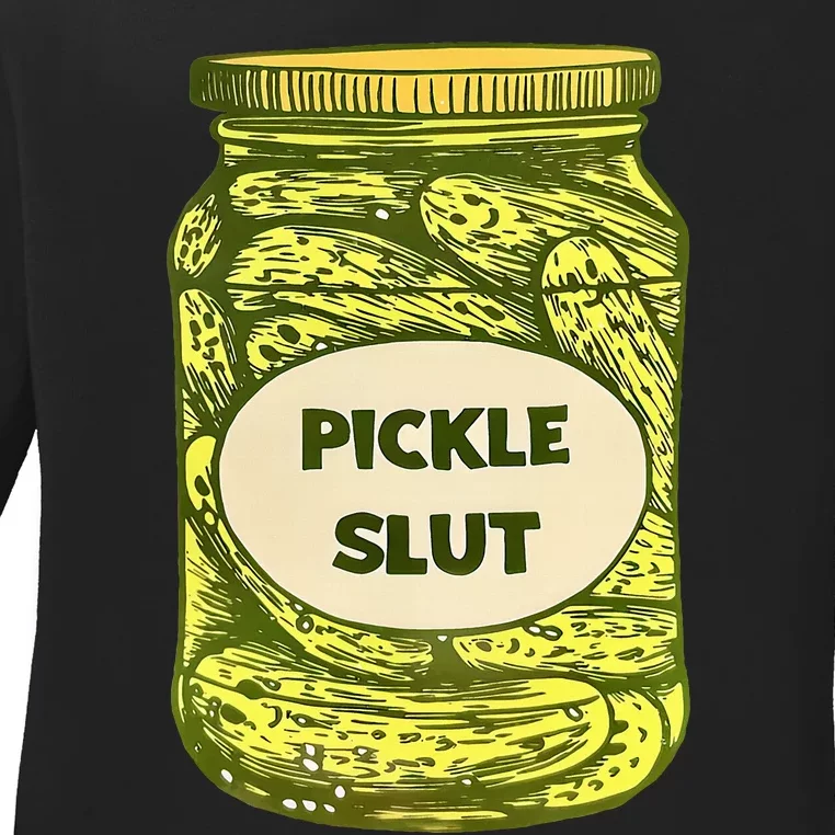 Pickle Slut Who Loves Pickles Quotes Saying Pickles Lover Ladies Long Sleeve Shirt