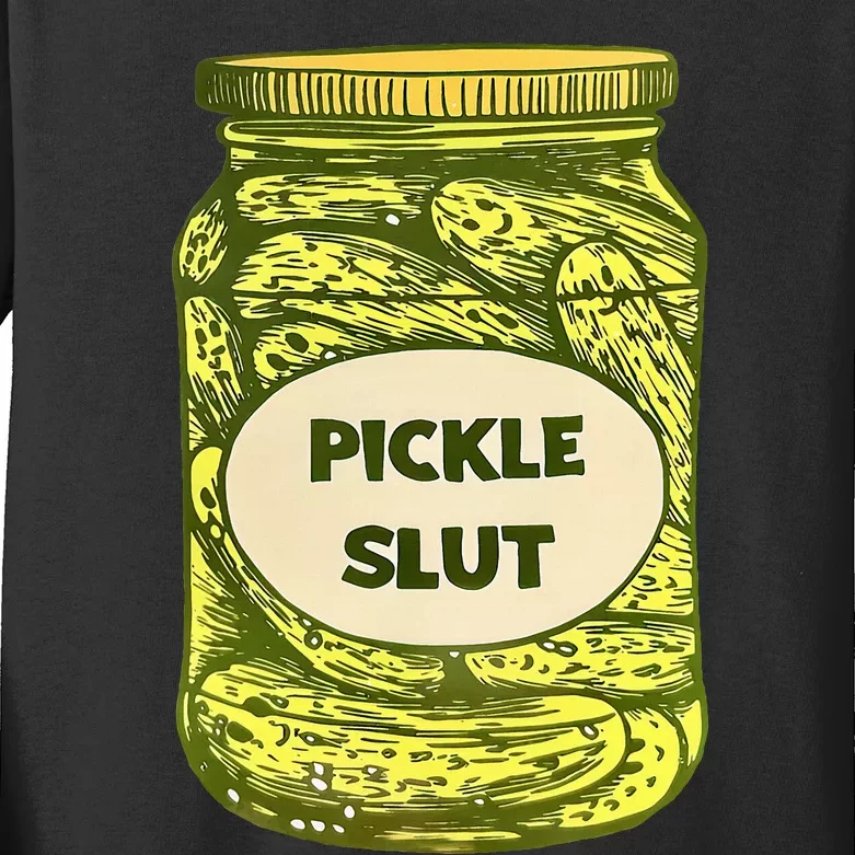 Pickle Slut Who Loves Pickles Quotes Saying Pickles Lover Kids Long Sleeve Shirt