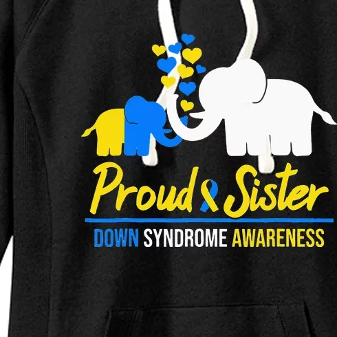 Proud Sister World Down Syndrome Awareness Day Elephant T21 Women's Fleece Hoodie