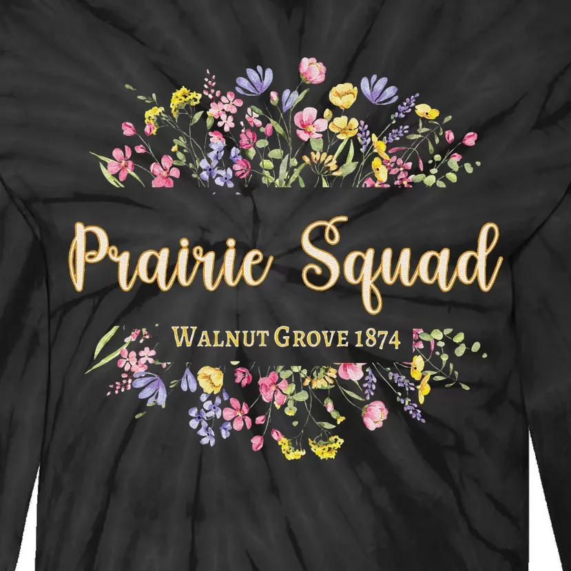 Prairie Squad Walnut Grove Minnesota Mn Usa Wildflowers Tie-Dye Long Sleeve Shirt