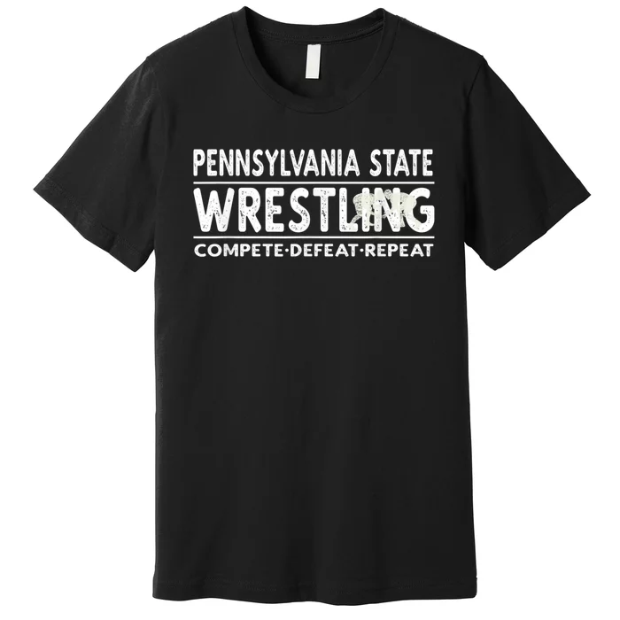 Pennsylvania State Wrestling Compete, Defeat, Repeat Premium T-Shirt