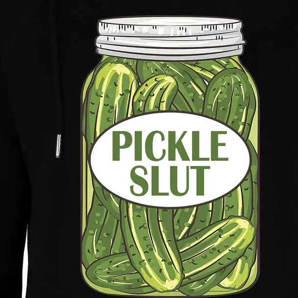 Pickle Slut Who Loves Pickles Apaprel Womens Funnel Neck Pullover Hood