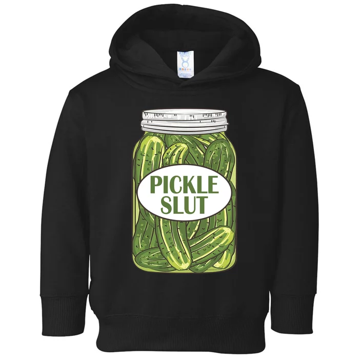 Pickle Slut Who Loves Pickles Apaprel Toddler Hoodie