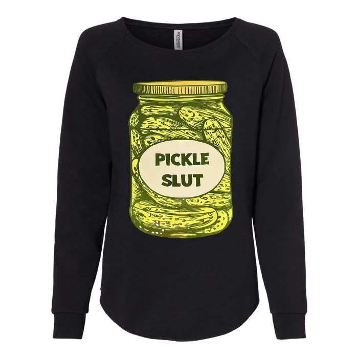 Pickle Slut Who Loves Pickles Quotes Saying Pickles Lover Womens California Wash Sweatshirt