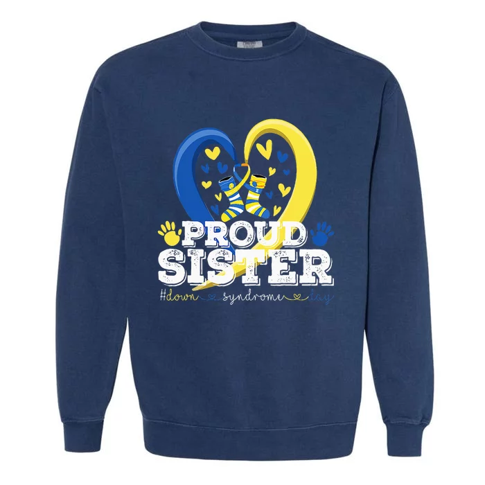 Proud Sister World Down Syndrome Awareness Day Sister 2024 Garment-Dyed Sweatshirt