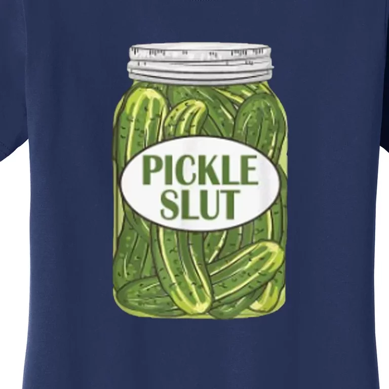 Pickle Slut Who Loves Pickles Women's T-Shirt