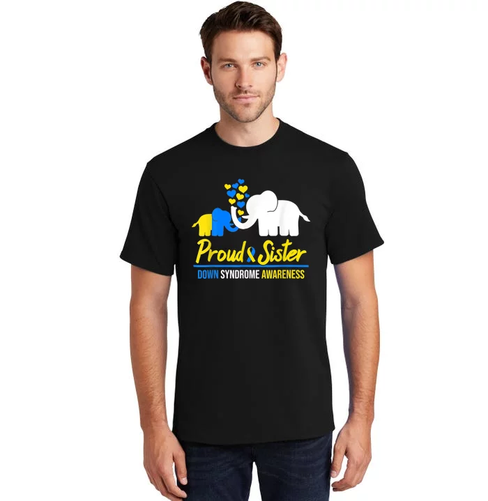 Proud Sister World Down Syndrome Awareness  Day Elephant T21 Tall T-Shirt