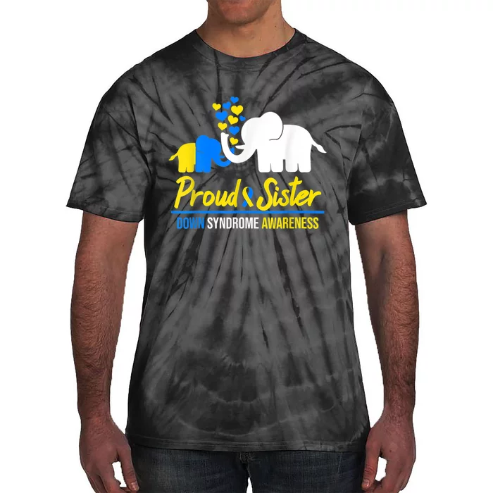 Proud Sister World Down Syndrome Awareness  Day Elephant T21 Tie-Dye T-Shirt