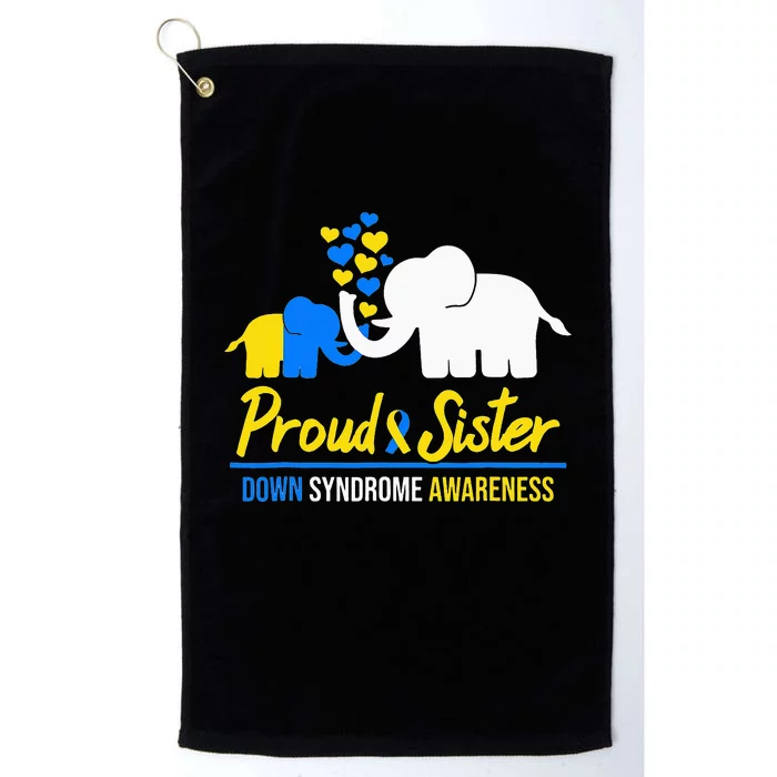 Proud Sister World Down Syndrome Awareness Day Elephant T21 Platinum Collection Golf Towel