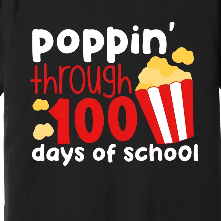 Poppin Through 100 Days Of School Popcorn Premium T-Shirt