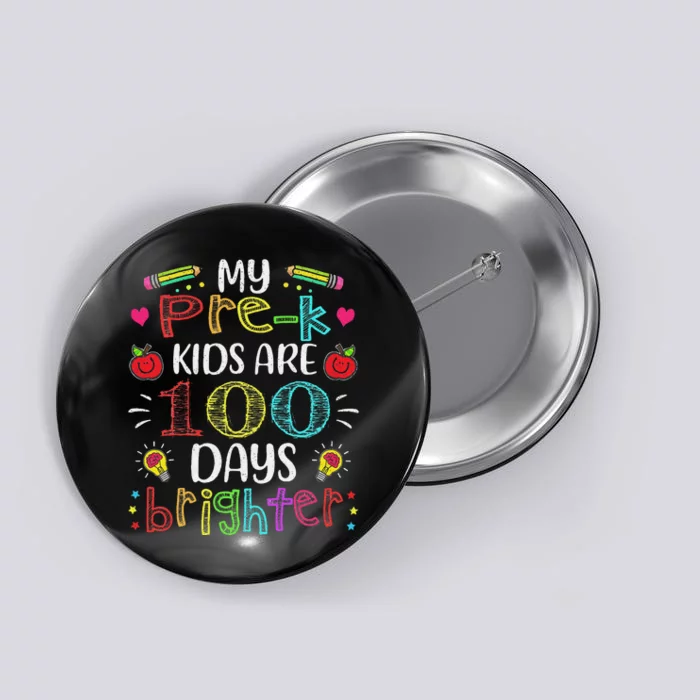 Pre-K Teacher 100 Days Brighter funny100th Day of School Button