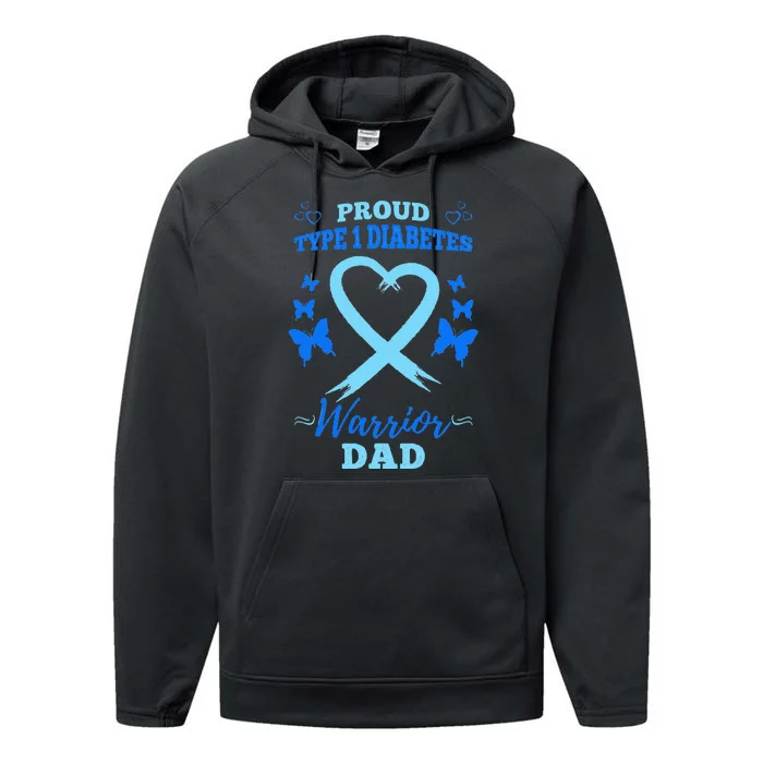 Proud Type 1 Diabetes Warrior Dad T1D Type 1 Diabetes Performance Fleece Hoodie