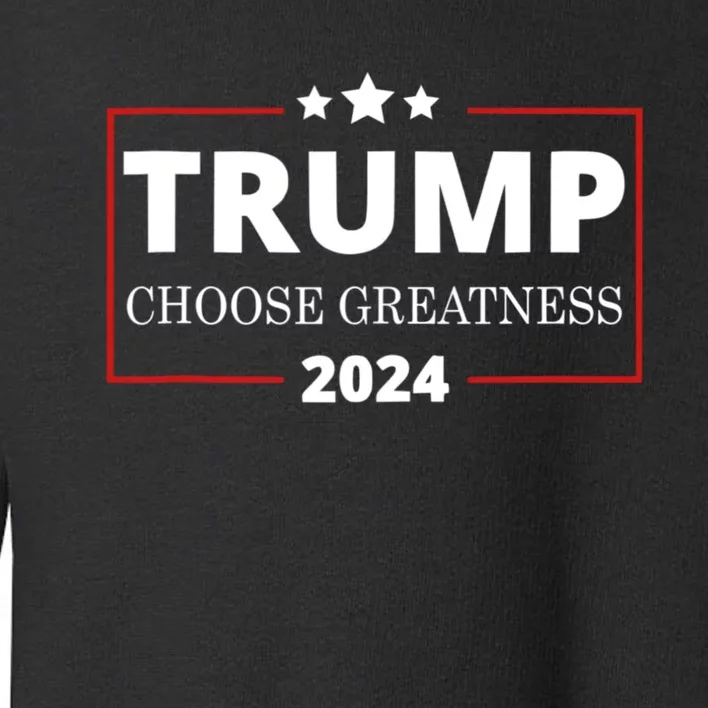 Pro Trump 2024 Campaign Trump For President Vote Greatness Toddler Sweatshirt