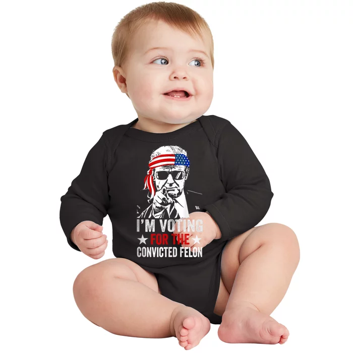 Pro Trump 2024 Patriotic IM Voting Convicted Felon Baby Long Sleeve Bodysuit