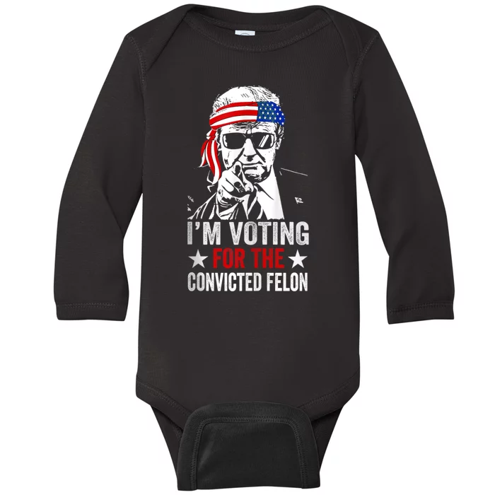 Pro Trump 2024 Patriotic IM Voting Convicted Felon Baby Long Sleeve Bodysuit