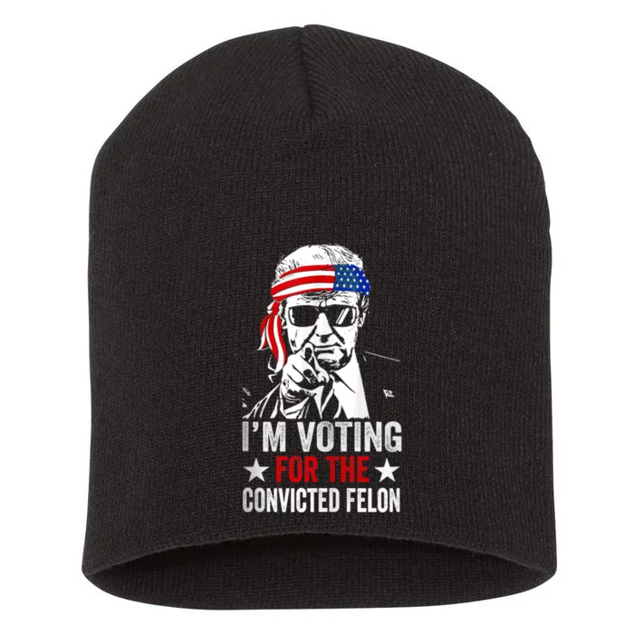 Pro Trump 2024 Patriotic IM Voting Convicted Felon Short Acrylic Beanie