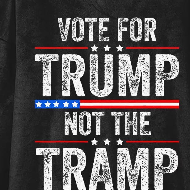 Pro Trump 2024 Funny Vote For Trump Not The Tramp Republican Hooded Wearable Blanket