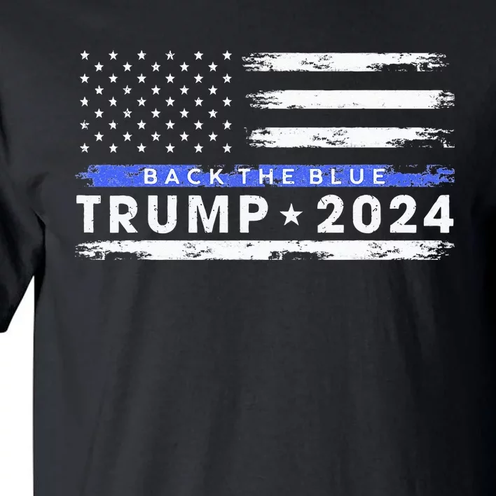 Pro Trump 2024 Back The Blue Thin Blue Line American Flag Tall T-Shirt