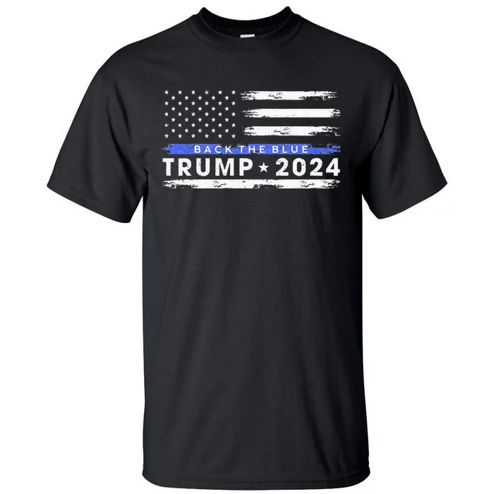 Pro Trump 2024 Back The Blue Thin Blue Line American Flag Tall T-Shirt