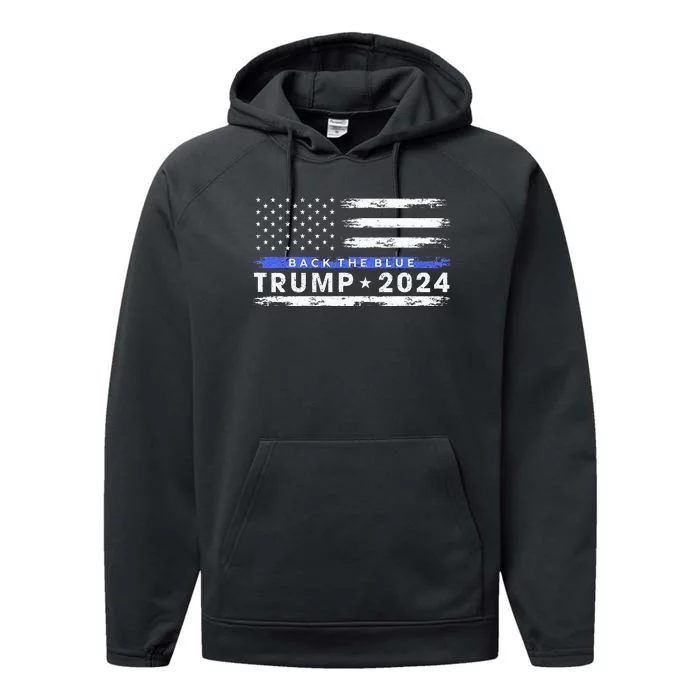 Pro Trump 2024 Back The Blue Thin Blue Line American Flag Performance Fleece Hoodie