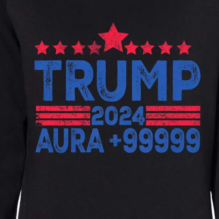 President Trump 2024 Aura +999999 Trump Fist Donald Trump Election 2024 Womens California Wash Sweatshirt