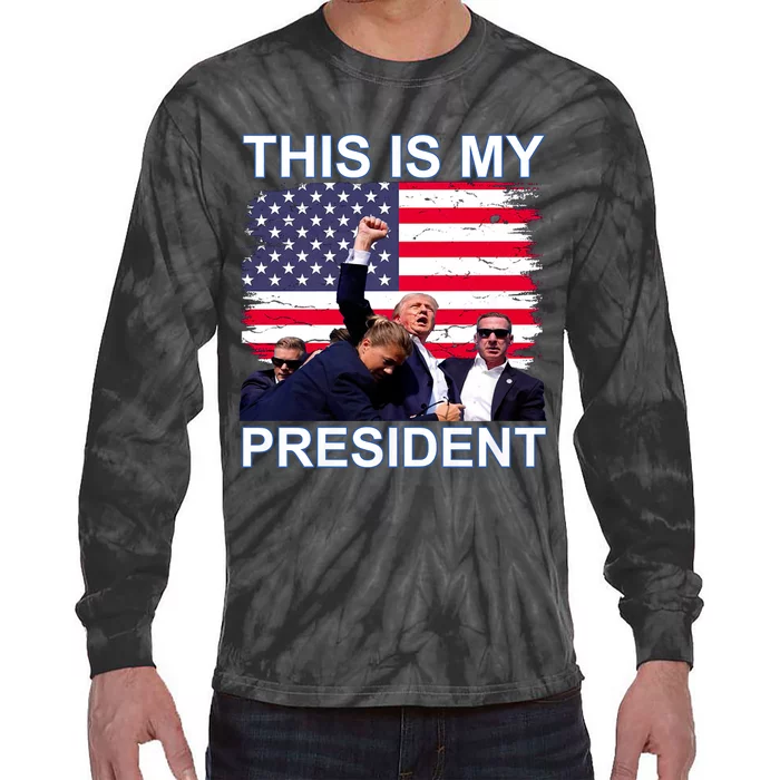 President Trump 2024 This Is My President Tie-Dye Long Sleeve Shirt