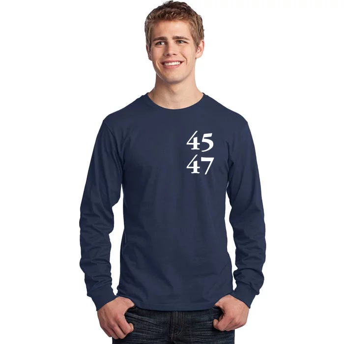 President Trump 45 47 Trump 2024 Election Tall Long Sleeve T-Shirt