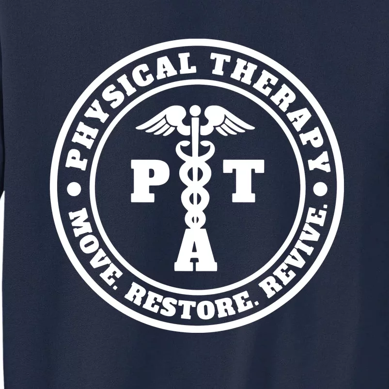 PTA Therapist Assistant Physical Therapy Tall Sweatshirt