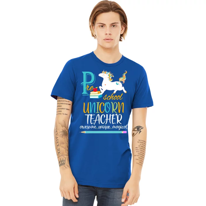 PreSchool Teacher Awesome Magical Unicorn School Gift Premium T-Shirt