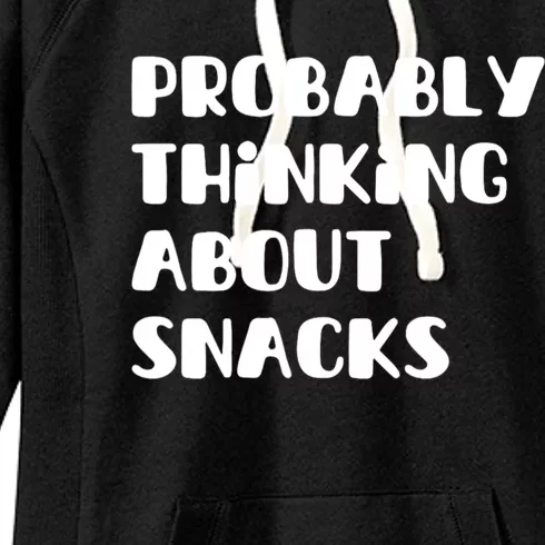 Probably Thinking About Snacks Funny Women's Fleece Hoodie