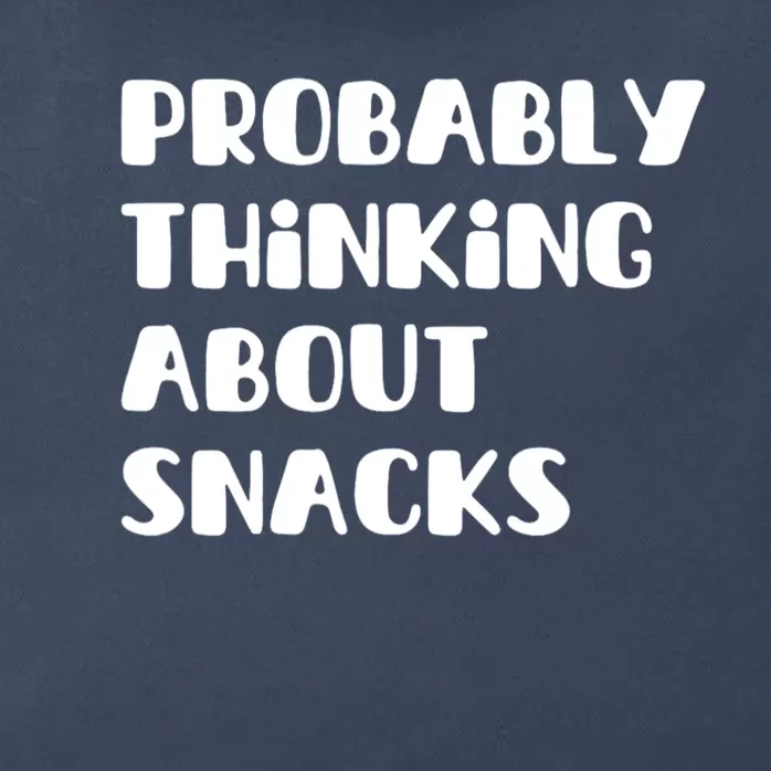 Probably Thinking About Snacks Funny Zip Tote Bag