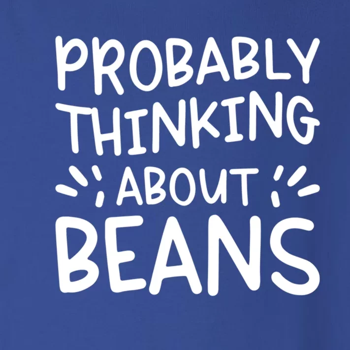 Probably Thinking About Beans Gift Toddler Long Sleeve Shirt