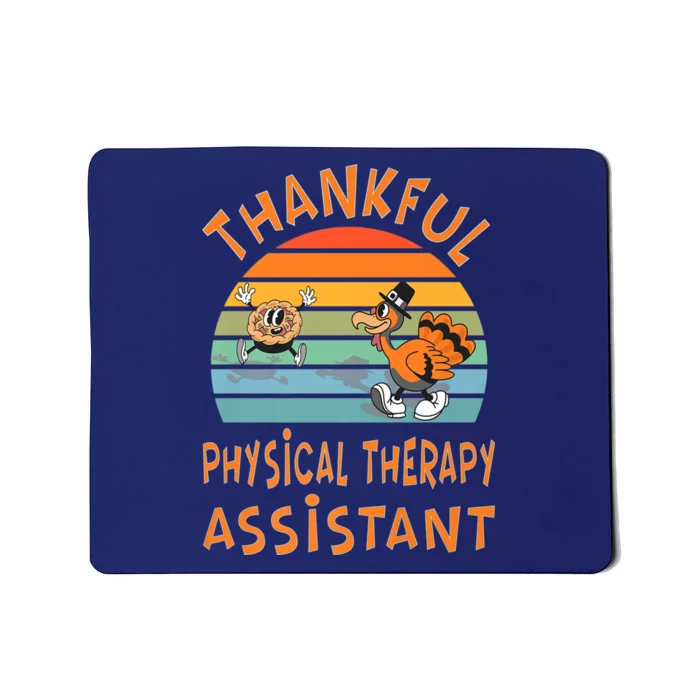 Physical Therapy Assistant Job Funny Thanksgiving Mousepad