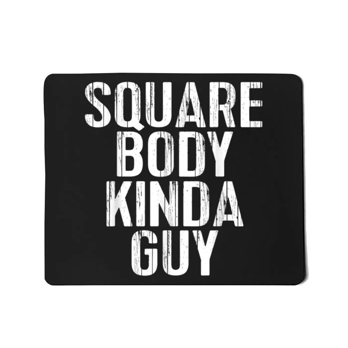 Pickup Truck Apparel Square Body Kinda Guy Classic Truck Mousepad