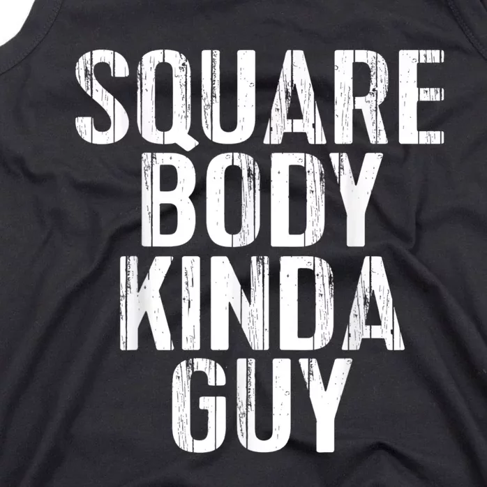 Pickup Truck Apparel Square Body Kinda Guy Classic Truck Tank Top