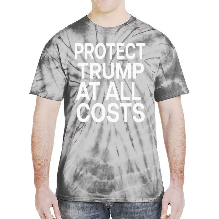 Protect Trump At All Costs Tie-Dye T-Shirt