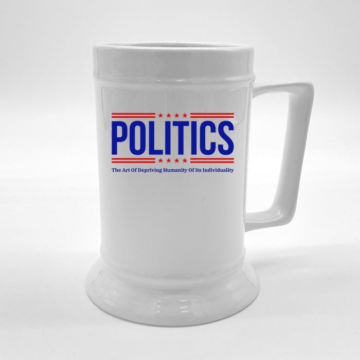 Political The Art Of Depriving Humanity Of Its Individuality Front & Back Beer Stein