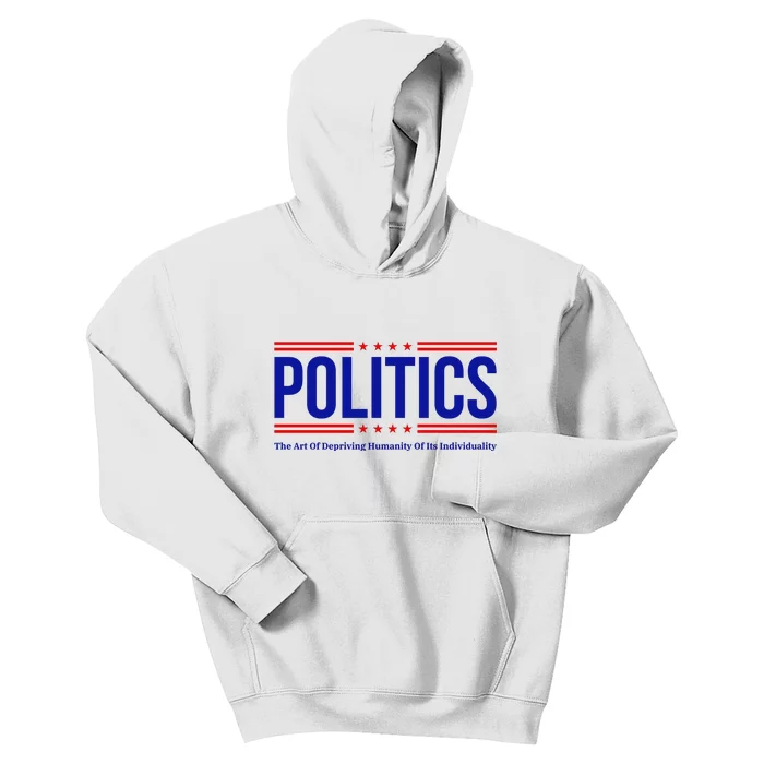 Political The Art Of Depriving Humanity Of Its Individuality Kids Hoodie