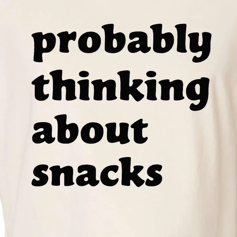 Probably Thinking About Snacks Garment-Dyed Women's Muscle Tee