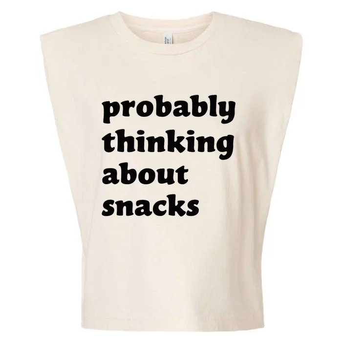 Probably Thinking About Snacks Garment-Dyed Women's Muscle Tee