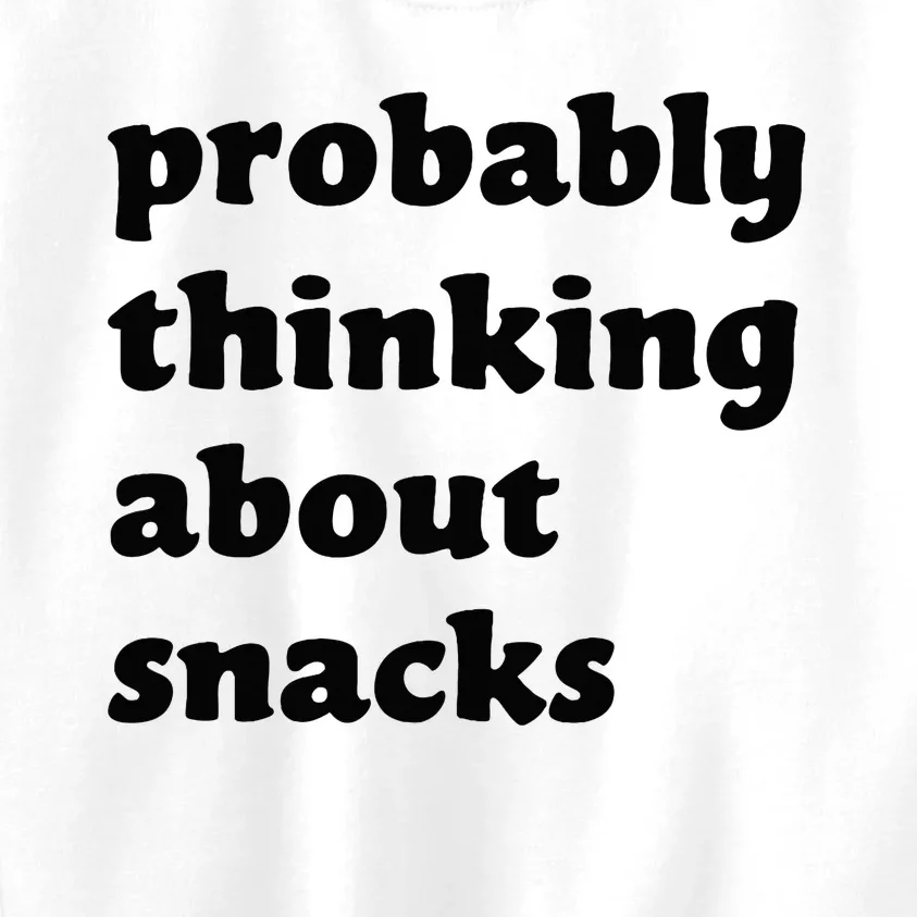 Probably Thinking About Snacks Kids Sweatshirt