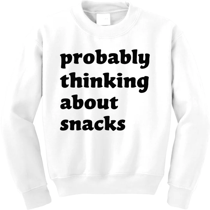 Probably Thinking About Snacks Kids Sweatshirt