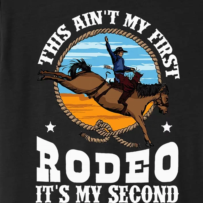 Party This AinT My First Rodeo ItS My Second ChromaSoft Performance T-Shirt