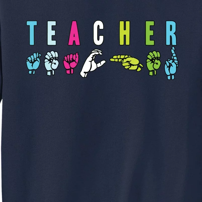 Proud Teacher ASL Sign Language Gestures Tall Sweatshirt