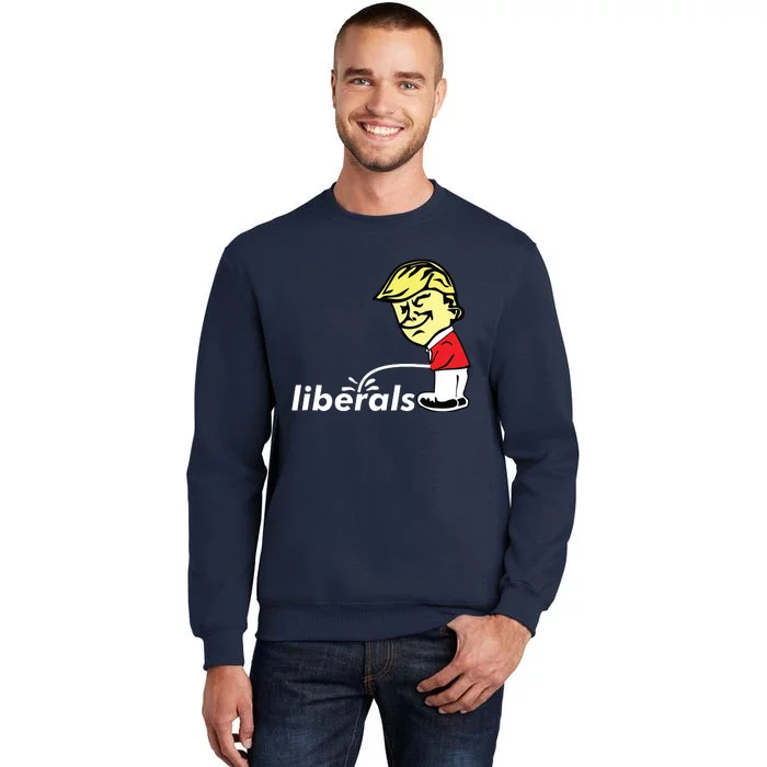 Pro Trump Anti Liberal Donald Trump Pissing On Liberals Gift Tall Sweatshirt