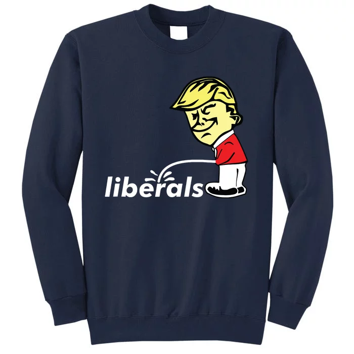 Pro Trump Anti Liberal Donald Trump Pissing On Liberals Gift Tall Sweatshirt