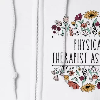 Physical Therapist Assistant PTA Physical Therapy Assistant Full Zip Hoodie