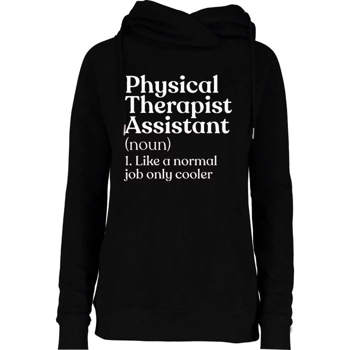 Physical Therapist Assistant Definition Physical Therapy Womens Funnel Neck Pullover Hood